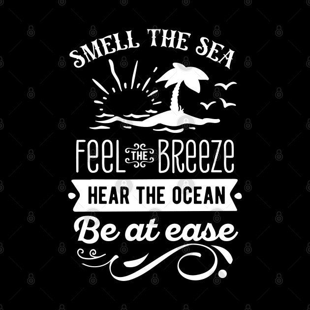 Sell The Sea Feel The Breeze Hear The Ocean Be At Ease by busines_night