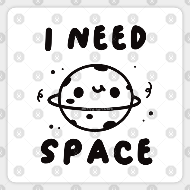 i need SPACE - Space - Sticker