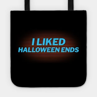 I Liked Halloween Ends Tote