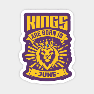 Kings Are Born In June Happy Birthday Magnet