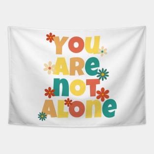 You Are Not Alone - Retro Colorful Flowers Design Tapestry