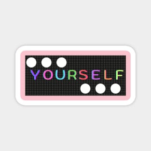 Yourself font design Magnet