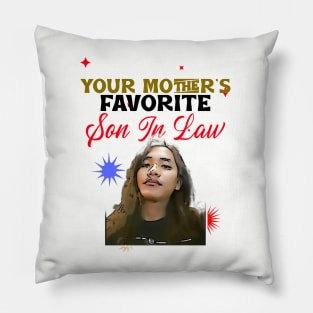 Your Mother's Favorite Son In Law Pillow