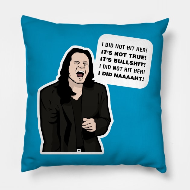 I did not hit her! I did naaaaht! - Tommy Wiseau Room Quote Pillow by tvshirts