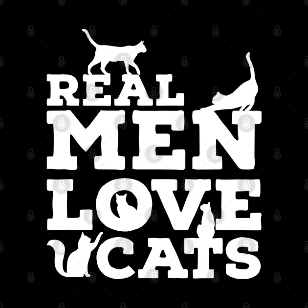 Real Men Love Cats - Funny Custom Graphic by ChattanoogaTshirt