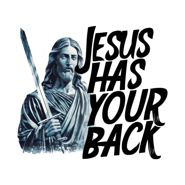 Jesus Christ Has Your Back Savior Christian Faith by Willie Biz Merch