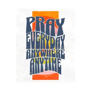 Pray Everyday // T-Shirt