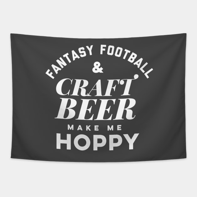 Fantasy Football and Craft Beer make me Hoppy. Tapestry by PodDesignShop