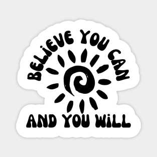 Believe You Can And You Will. Retro Typography Motivational and Inspirational Quote Magnet