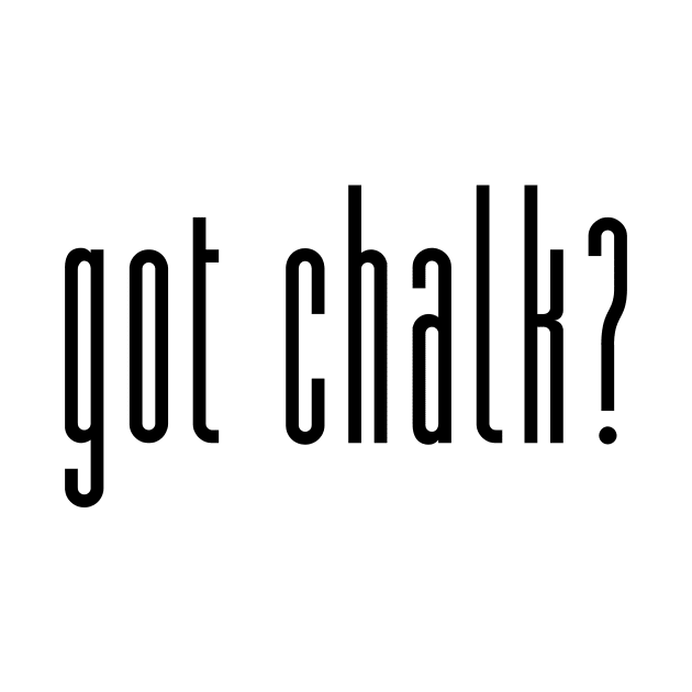 Got Chalk? by little osaka shop