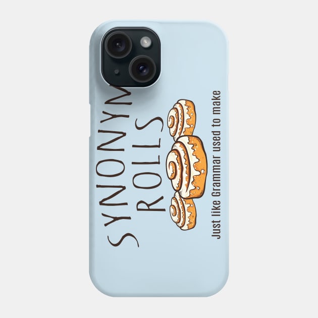 Synonym Rolls Just Like Grammar used to make Phone Case by Alema Art