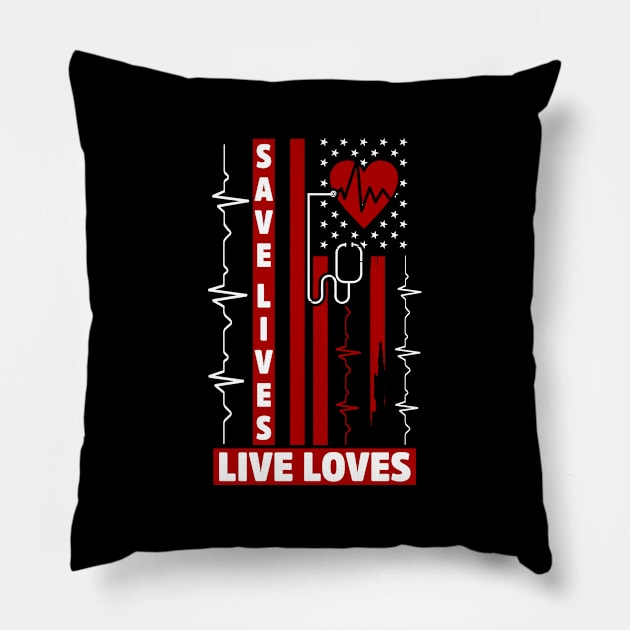 save lives, live loves Pillow by busines_night