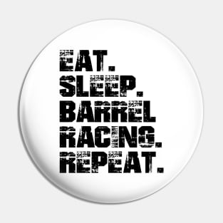 Barrel Racing - Eat. Sleep. Barrel Racing. Repeat. Pin