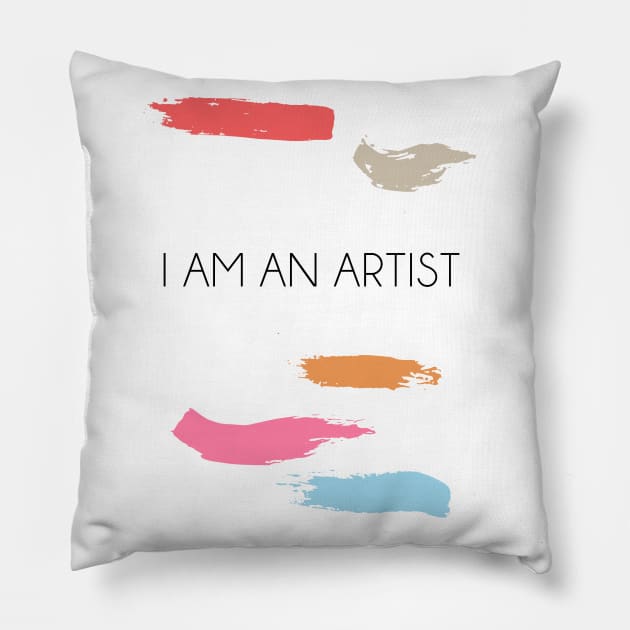 I AM AN ARTIST Pillow by AMAOSTORE