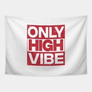 ONLY HIGH VIBE Tapestry