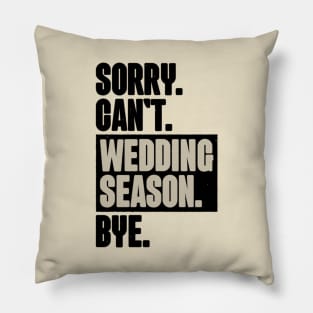 Sorry Can't Wedding Season Bye Wedding Planner Pillow