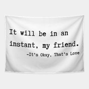 It's okay, That's love Quote Tapestry