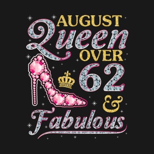August Queen Over 62 Years Old And Fabulous Born In 1958 Happy Birthday To Me You Nana Mom Daughter T-Shirt