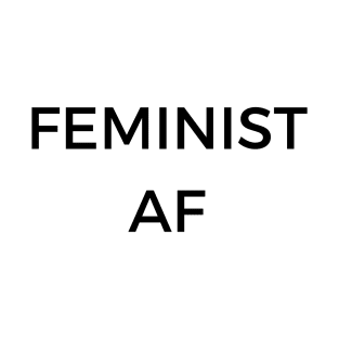 FEMINIST AF T-Shirt