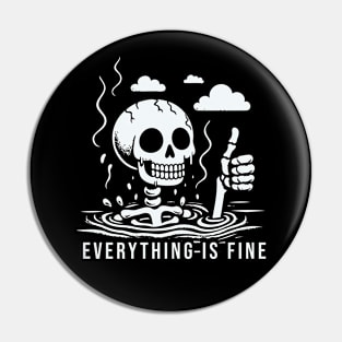 Everything Is Fine Pin