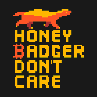 Honey Badger Don't Care T-Shirt