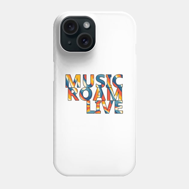 Music Roam Live Phone Case by ArtOctave