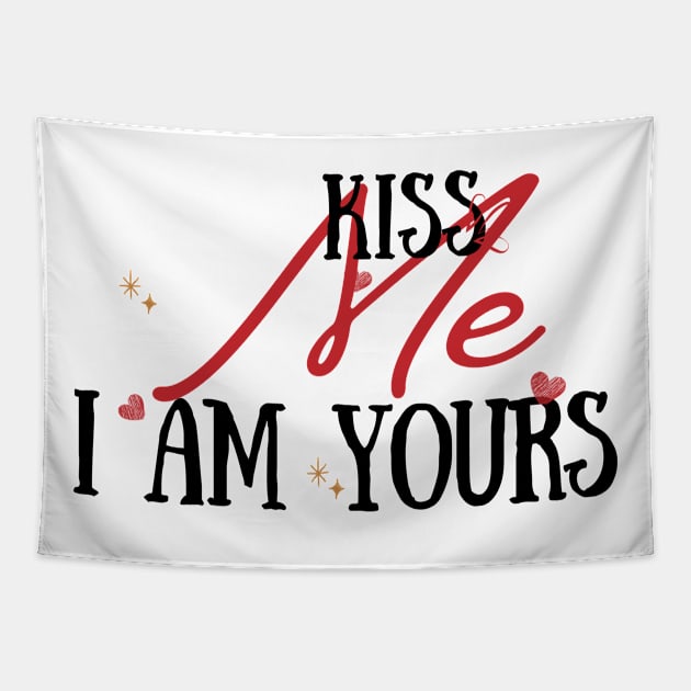 Kiss me, I am yours Tapestry by Tee Daisy