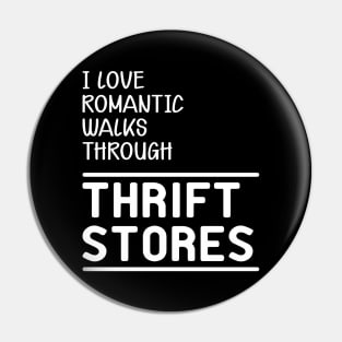 Thrift Store - I love romantic walks through thrift stores Pin