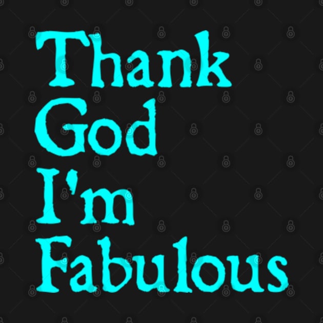 Thank God I'm Fabulous by  hal mafhoum?