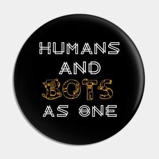 Humans and bots as one Pin