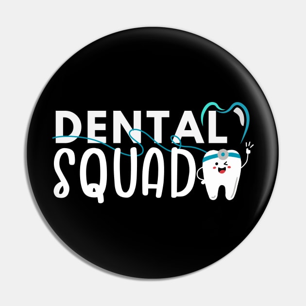 Dental Squad Pin by CoolFuture