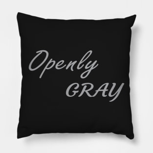 Openly Gray Pillow