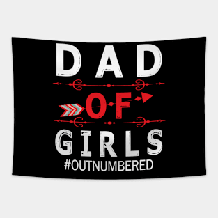 Dad Of Girls Out Numbered Happy Father Parent Summer Vacation July 4th Independence Day Tapestry