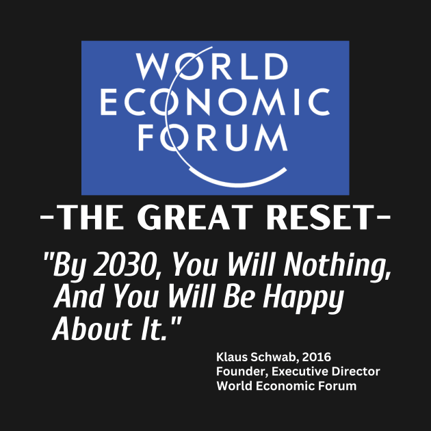 You Will Own Nothing, and You Will Be Happy, World Economic Forum by Let Them Know Shirts.store