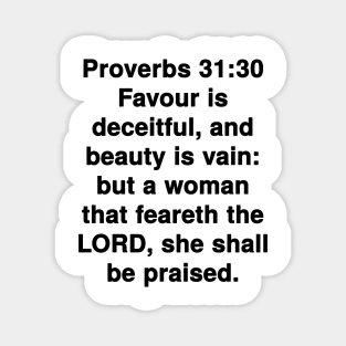 Proverbs 31:30  King James Version (KJV) Bible Verse Typography Magnet