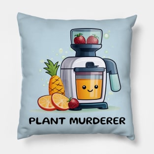 Fruit Juicer Plant Murderer Funny Health Novelty Pillow