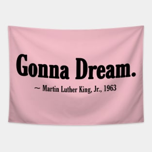 Gonna Dream. Martin LutherKing, Jr. - Black - Front Tapestry