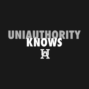 UniAuthority Knows T-Shirt