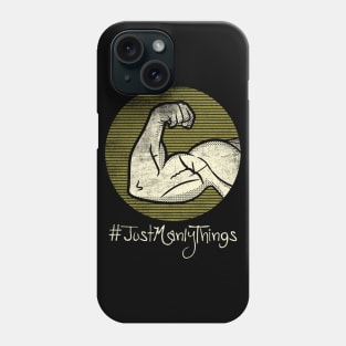 Just Manly Things Phone Case