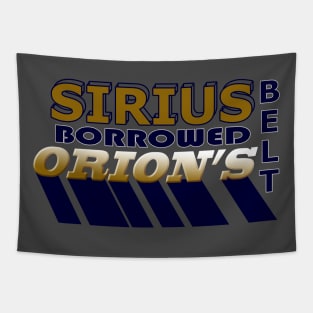 Sirius Borrowed Orion's Belt Tapestry