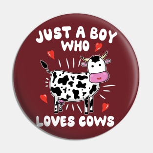 Just A Boy Who Loves Cows Pin