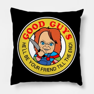 He'll be your friend till the end! Pillow