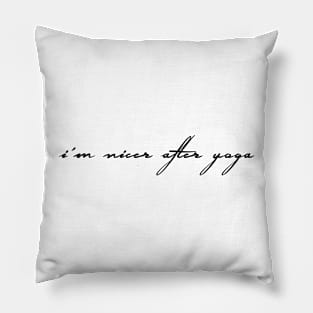 I´m nicer after yoga I Yoga T-Shirt Pillow