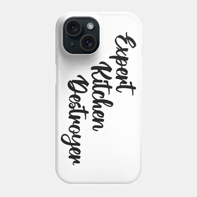 Expert Kitchen Destroyer Phone Case by Strong with Purpose