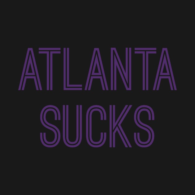 Atlanta Sucks (Purple Text) by caknuck