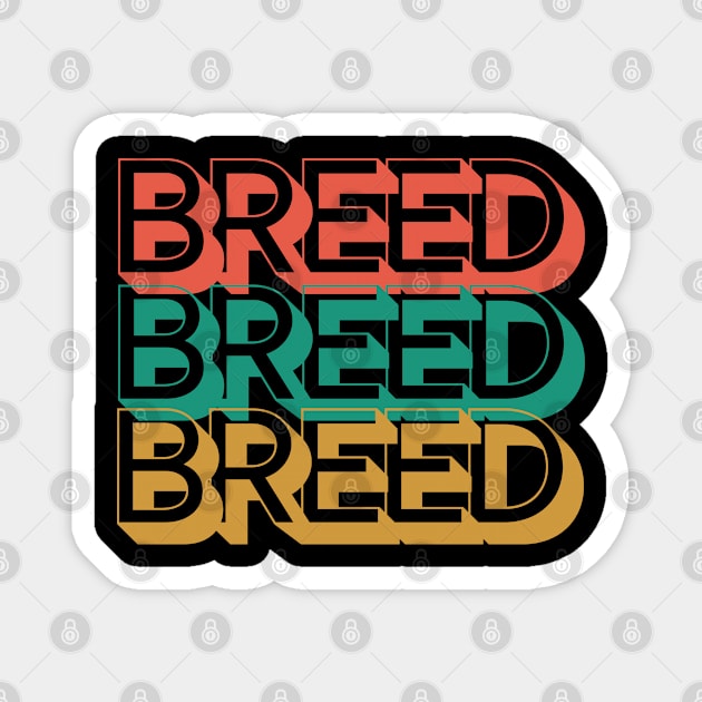 Retro Breed Magnet by Rev Store