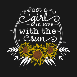 Just a girl in love with the sun T-Shirt