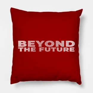 Beyond The Future Stripe White Text Nice Pillow