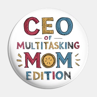 CEO of Multitasking Mom Edition Pin