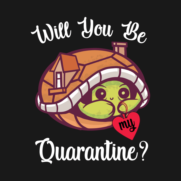 Will You Be My Quarantine? by Dogefellas